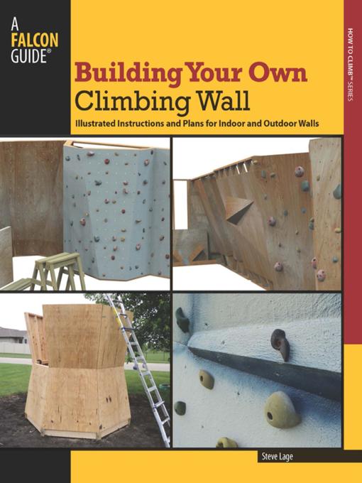 Title details for Building Your Own Climbing Wall by Steve Lage - Available